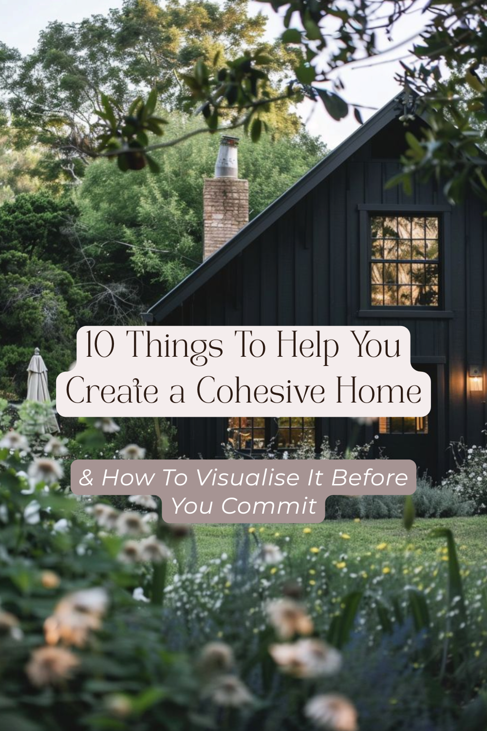 10 Things To Create a Cohesive Home & How To Visualise It Before You Commit