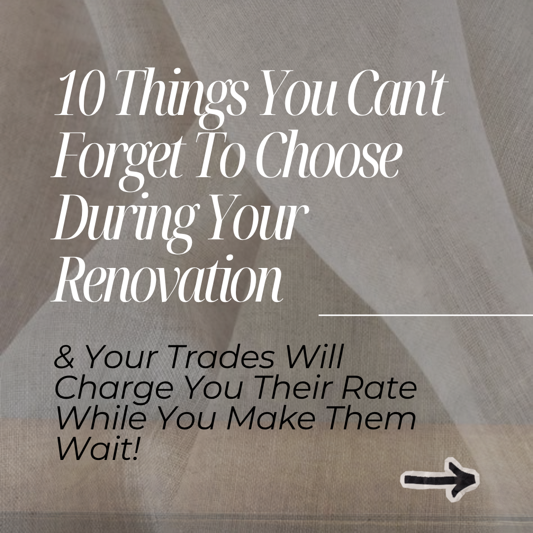 10 Things You Can't Forget To Choose During Your Renovation