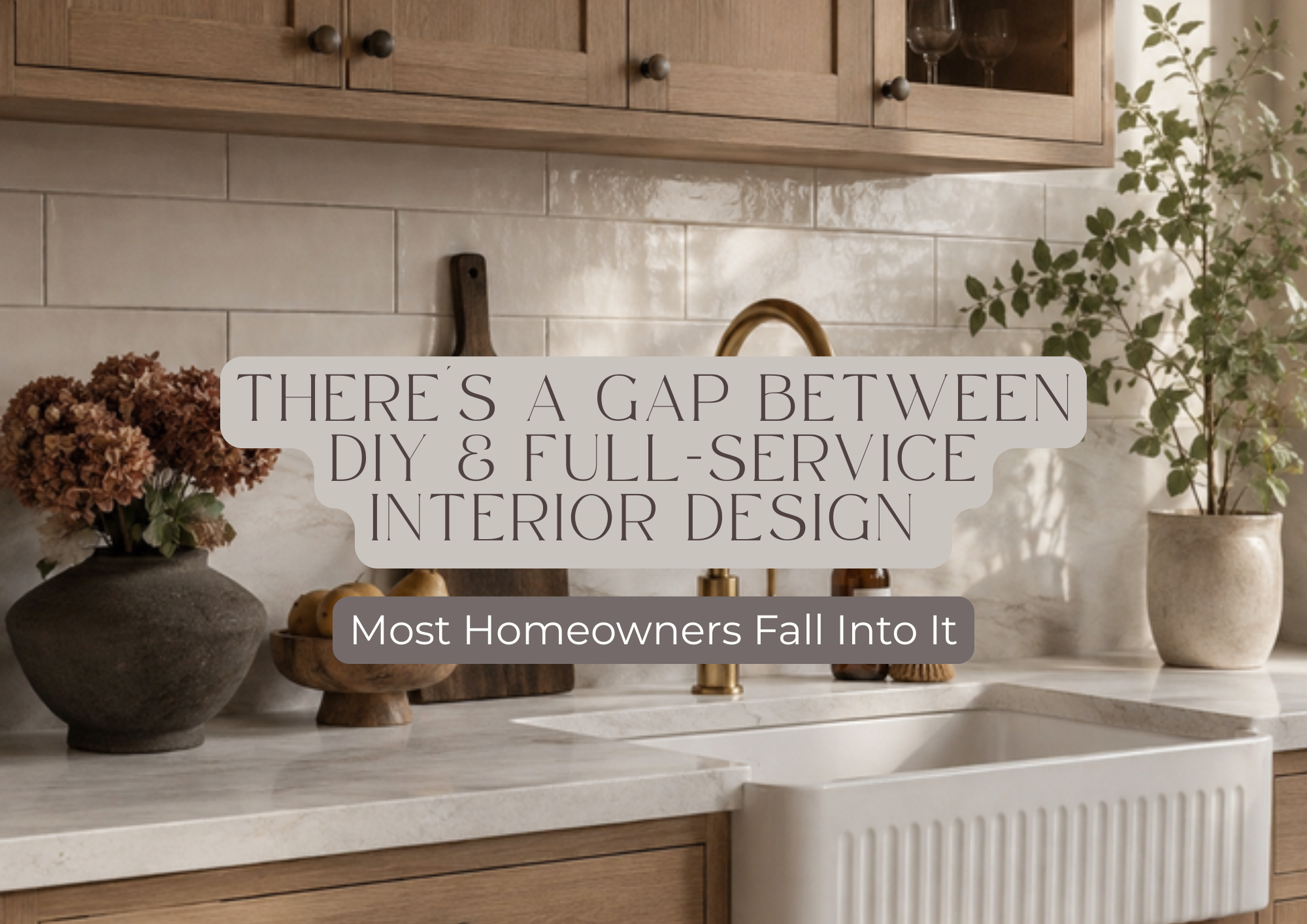 There's a Gap Between DIY and Full-Service Interior Design (And Most Homeowners Fall Into It)