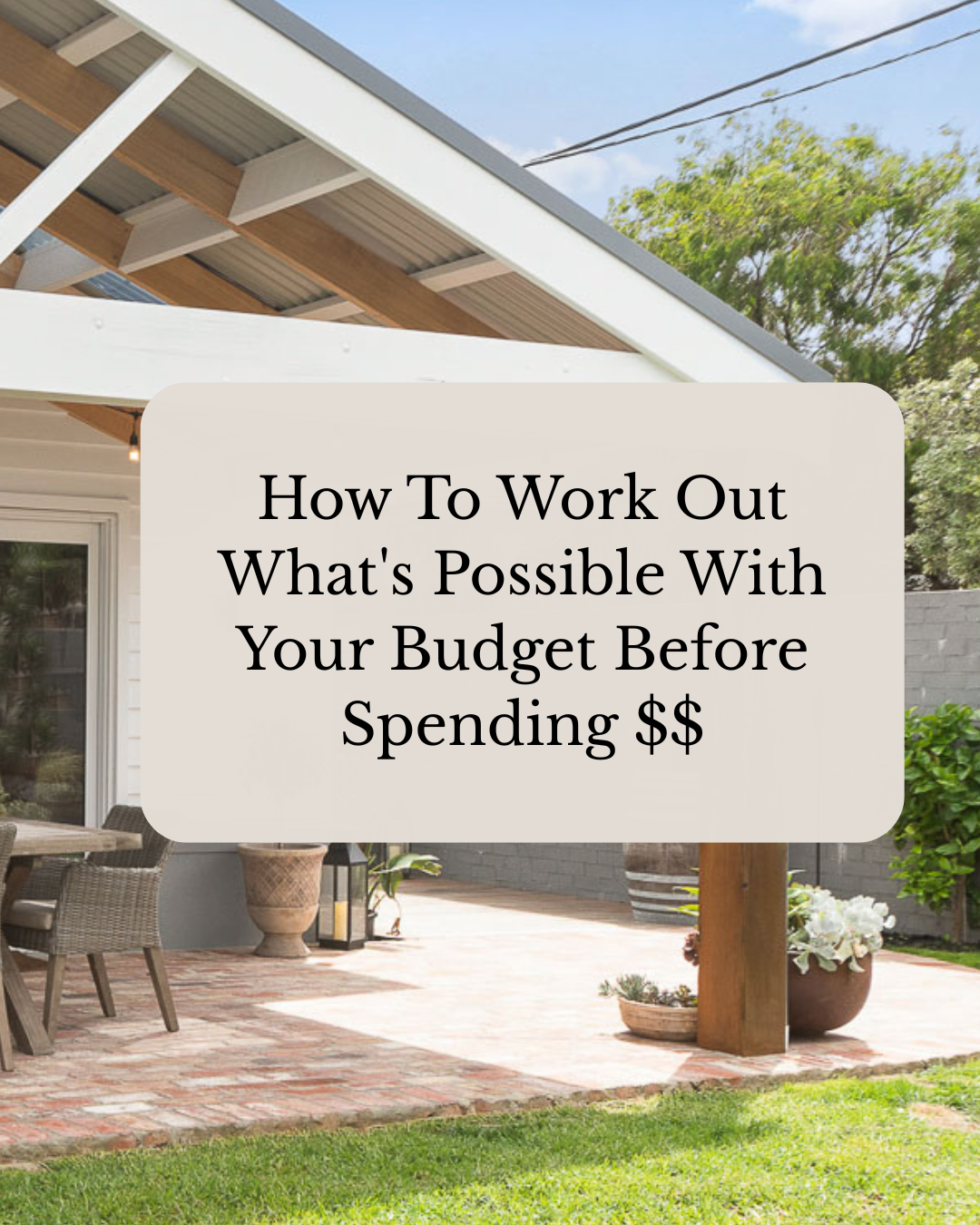 This Is How To Work Out What's Possible With Your Renovation Budget Before You Spend a Cent