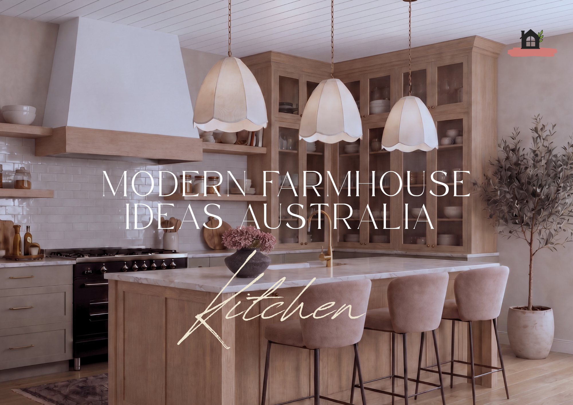 Modern Farmhouse Kitchen Ideas Australia: How to Get the Look