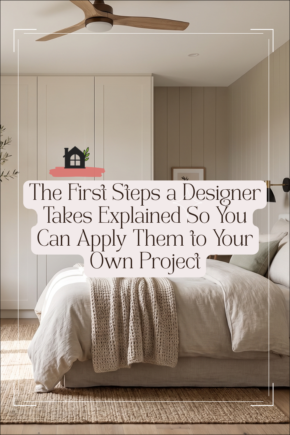 The First Steps a Designer Takes Explained So You Can Apply Them to Your Own Project